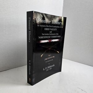 Pioneer History Ohio Valley Northwest Territory S P Hildreth 2012 PB Unread